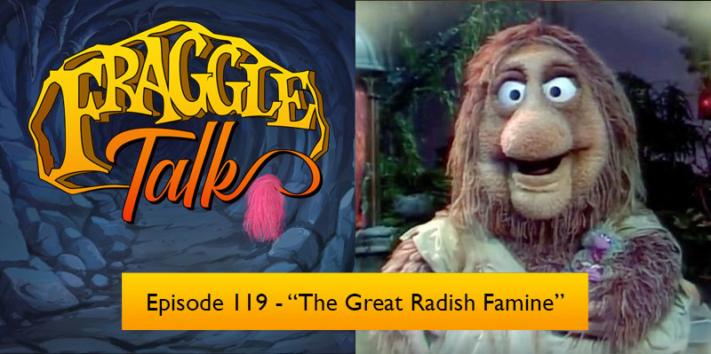 Fraggle Talk: Classic – “The Great Radish Famine”