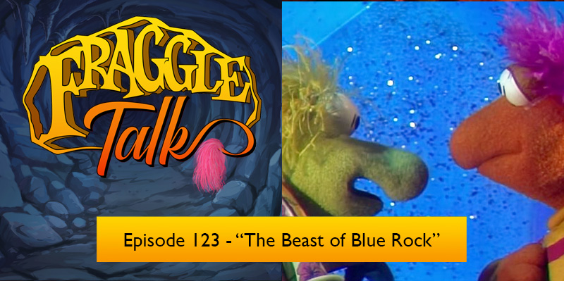Fraggle Talk: Classic – “The Beast of Blue Rock”