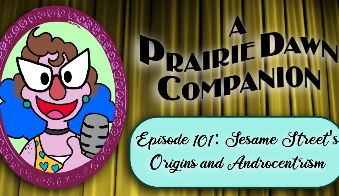NEW PODCAST: A Prairie Dawn Companion!