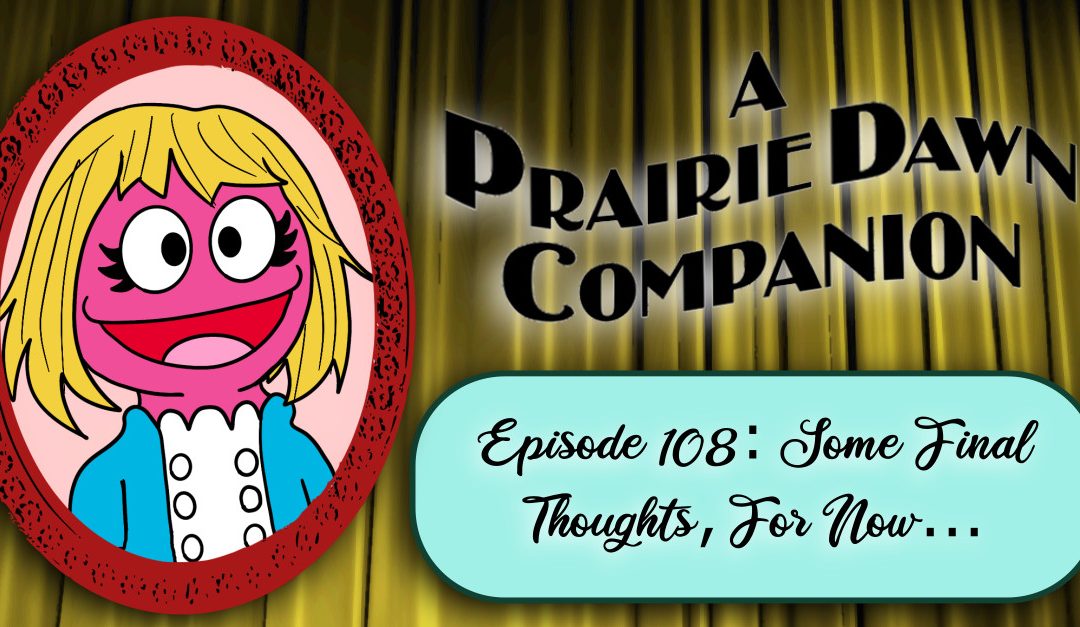 A Prairie Dawn Companion – Some Final Thoughts, For Now