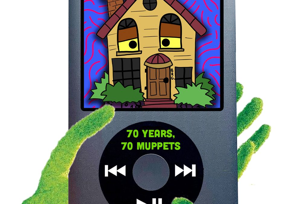 70 Years, 70 Muppets – Ep. 76. The Talking Houses