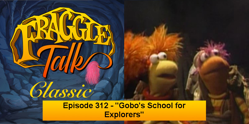 Fraggle Talk: Classic – “Gobo’s School for Explorers”