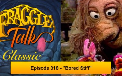 Fraggle Talk: Classic – “Bored Stiff”