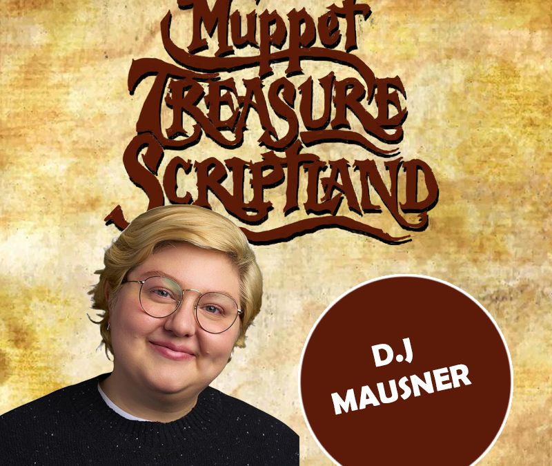 Muppet Treasure Scriptland – D.J Mausner