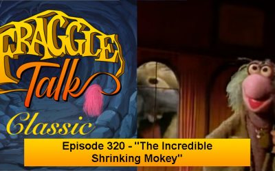 Fraggle Talk: Classic – “The Incredible Shrinking Mokey”